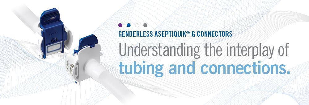 Genderless AseptiQuik G Connectors. Understanding the interplay of tubing and connections.